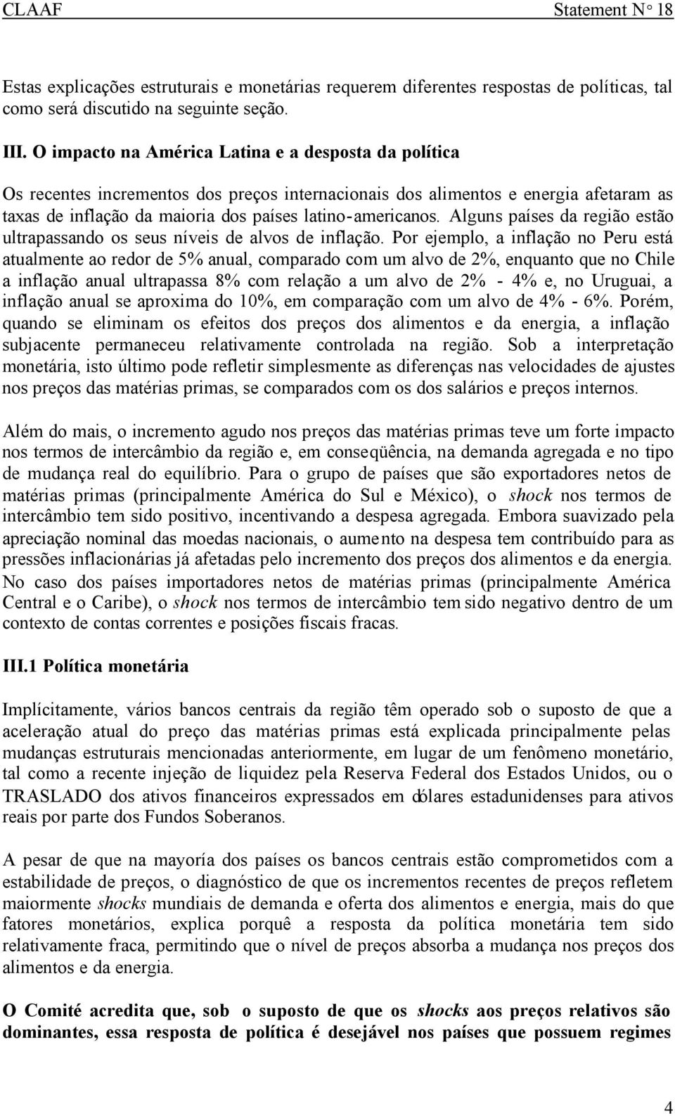 Alguns países da região estão ultrapassando os seus níveis de alvos de inflação.