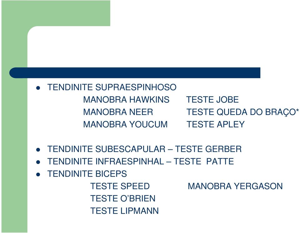 SUBESCAPULAR TESTE GERBER TENDINITE INFRAESPINHAL TESTE PATTE