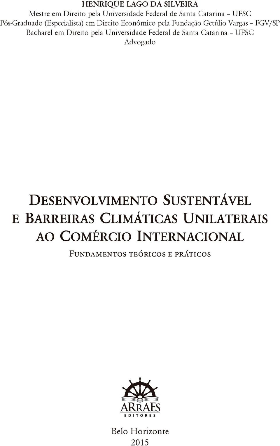 Direito pela Universidade Federal de Santa Catarina UFSC Advogado Desenvolvimento Sustentável e