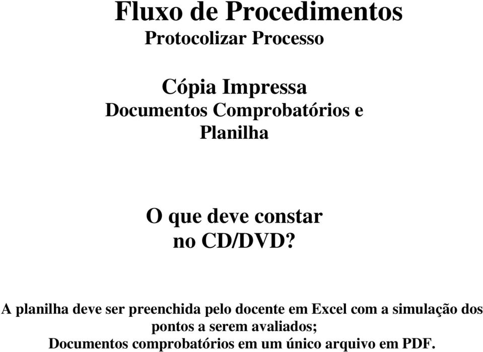 A planilha deve ser preenchida pelo docente em Excel com a