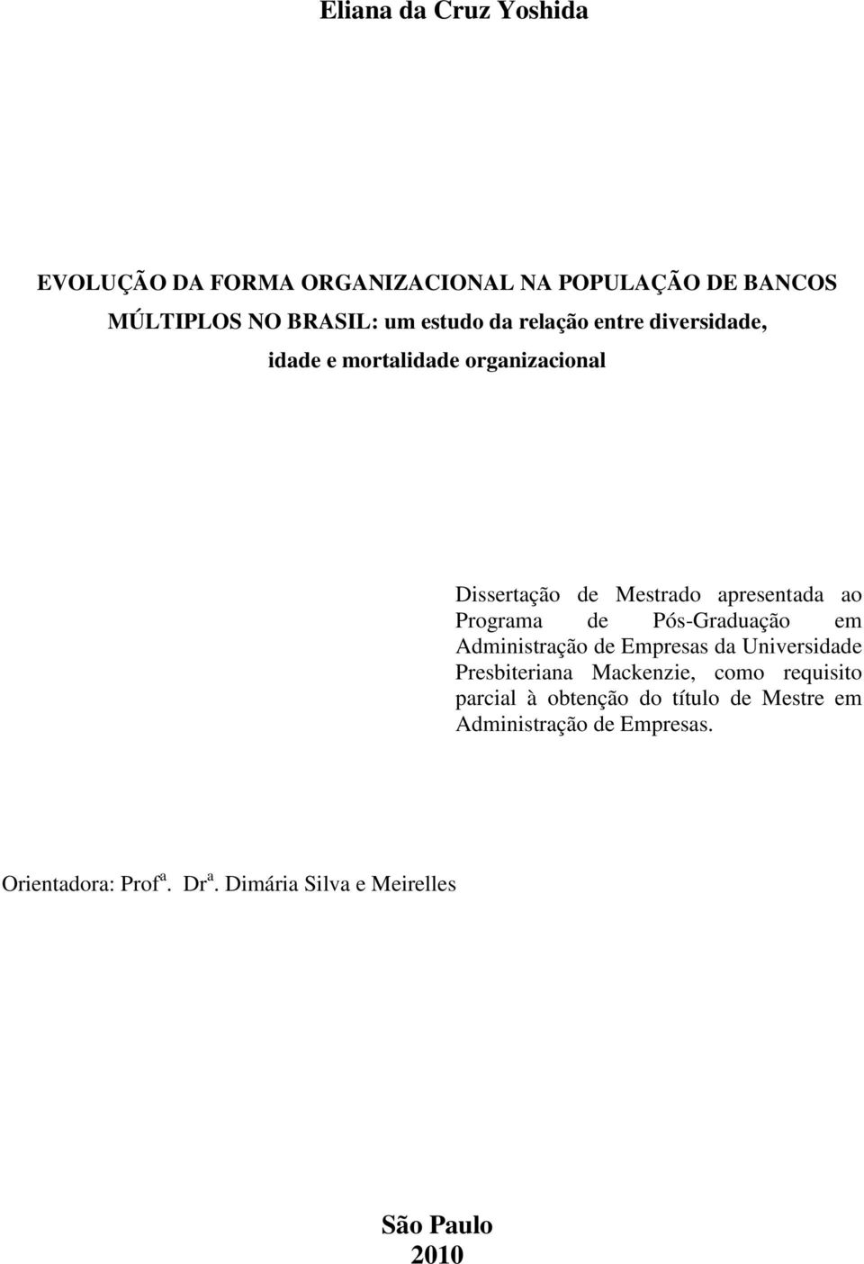 Pós-Graduação em Administração de Empresas da Universidade Presbiteriana Mackenzie, como requisito parcial à