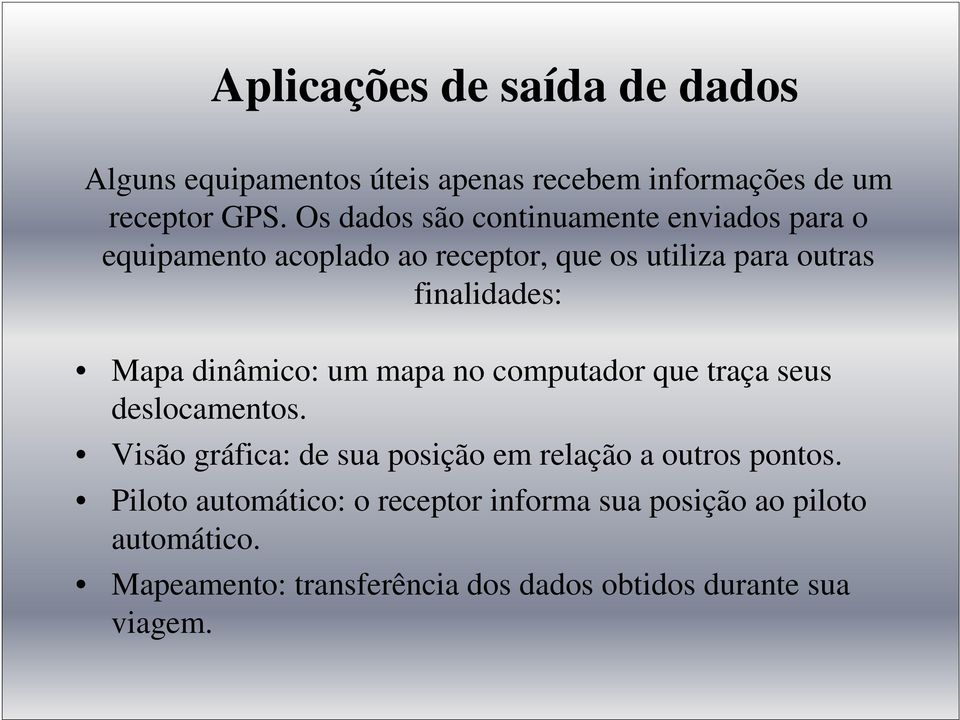 Mapa dinâmico: um mapa no computador que traça seus deslocamentos.