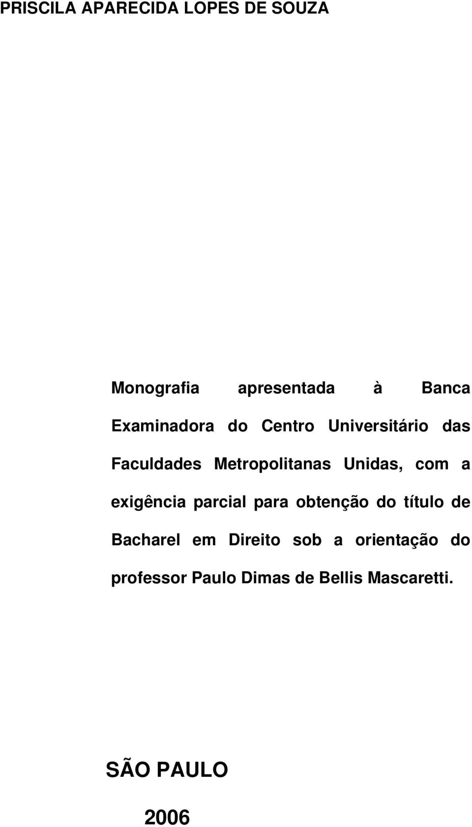 Unidas, com a exigência parcial para obtenção do título de Bacharel em