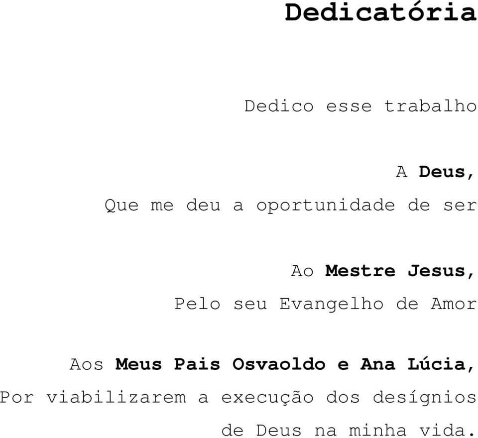 Evangelho de Amor Aos Meus Pais Osvaoldo e Ana Lúcia,