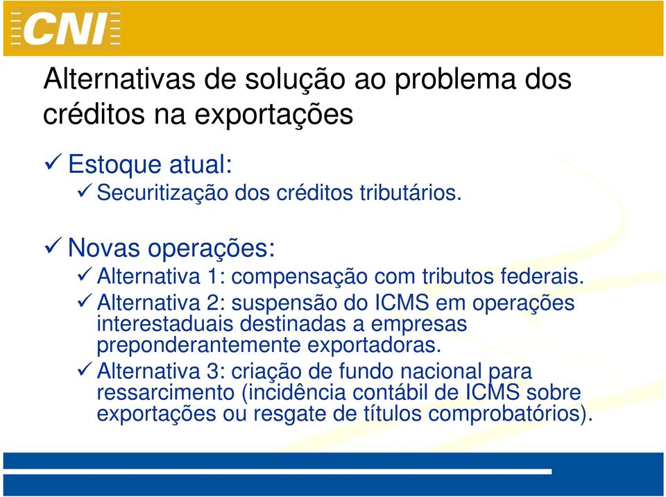 Alternativa 2: suspensão do ICMS em operações interestaduais destinadas a empresas preponderantemente