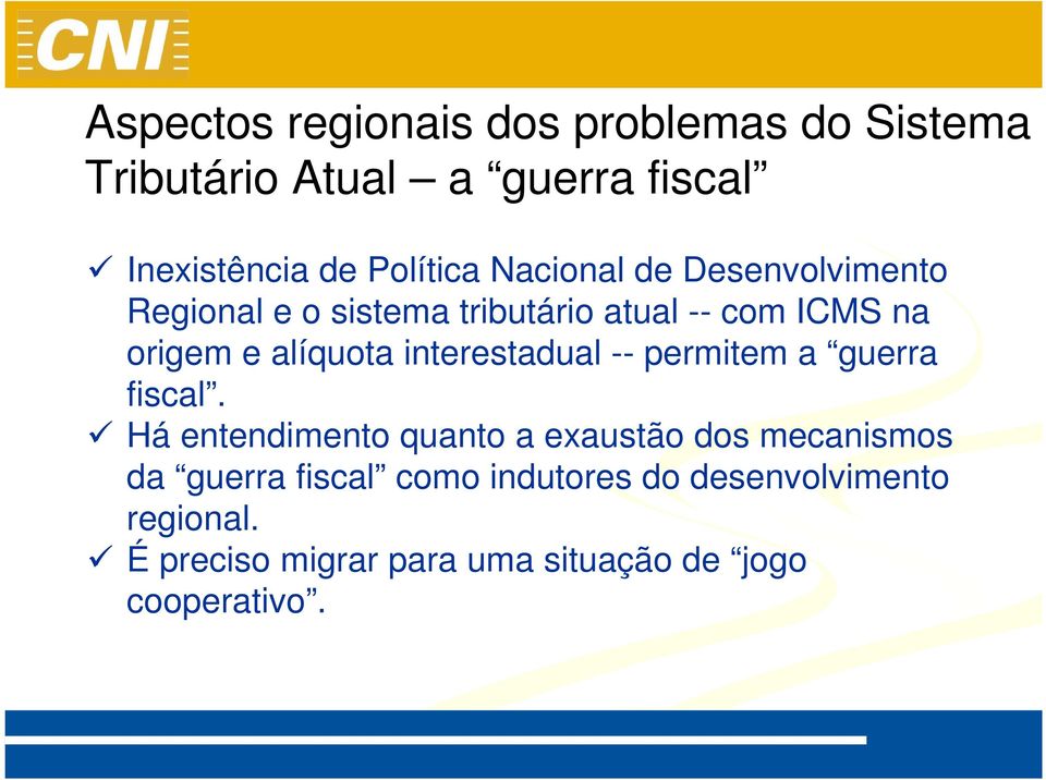 interestadual -- permitem a guerra fiscal.