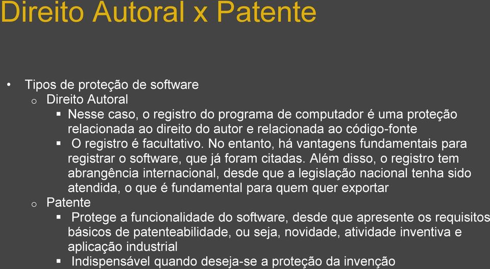 Além disso, o registro tem abrangência internacional, desde que a legislação nacional tenha sido atendida, o que é fundamental para quem quer exportar o Patente Protege a