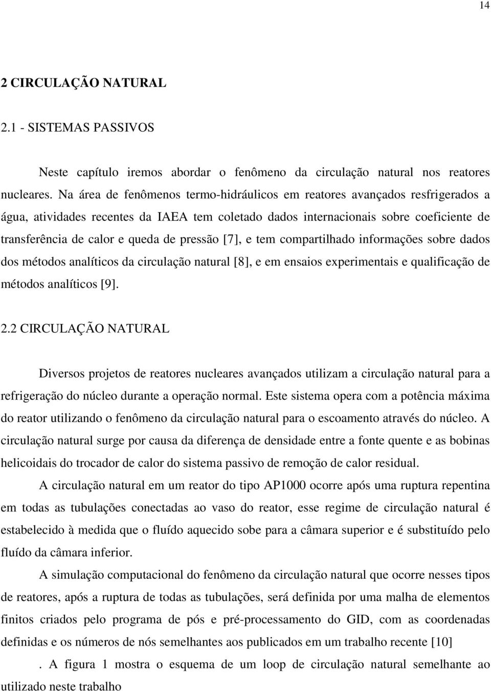 formações sobre dados dos méodos aalícos da crculação aural [8], e em esaos expermeas e qualfcação de méodos aalícos [9]. 2.