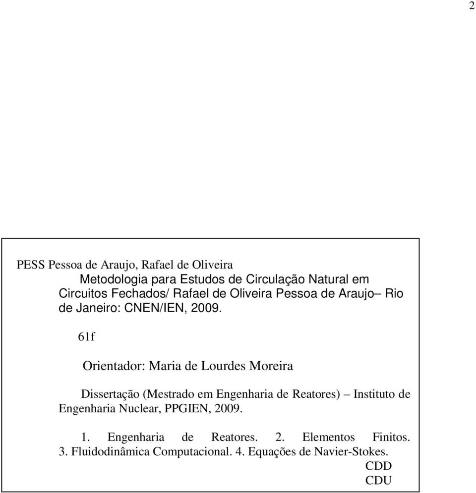 61f Oreador: Mara de Lourdes Morera Dsseração (Mesrado em Egehara de Reaores) Isuo de Egehara