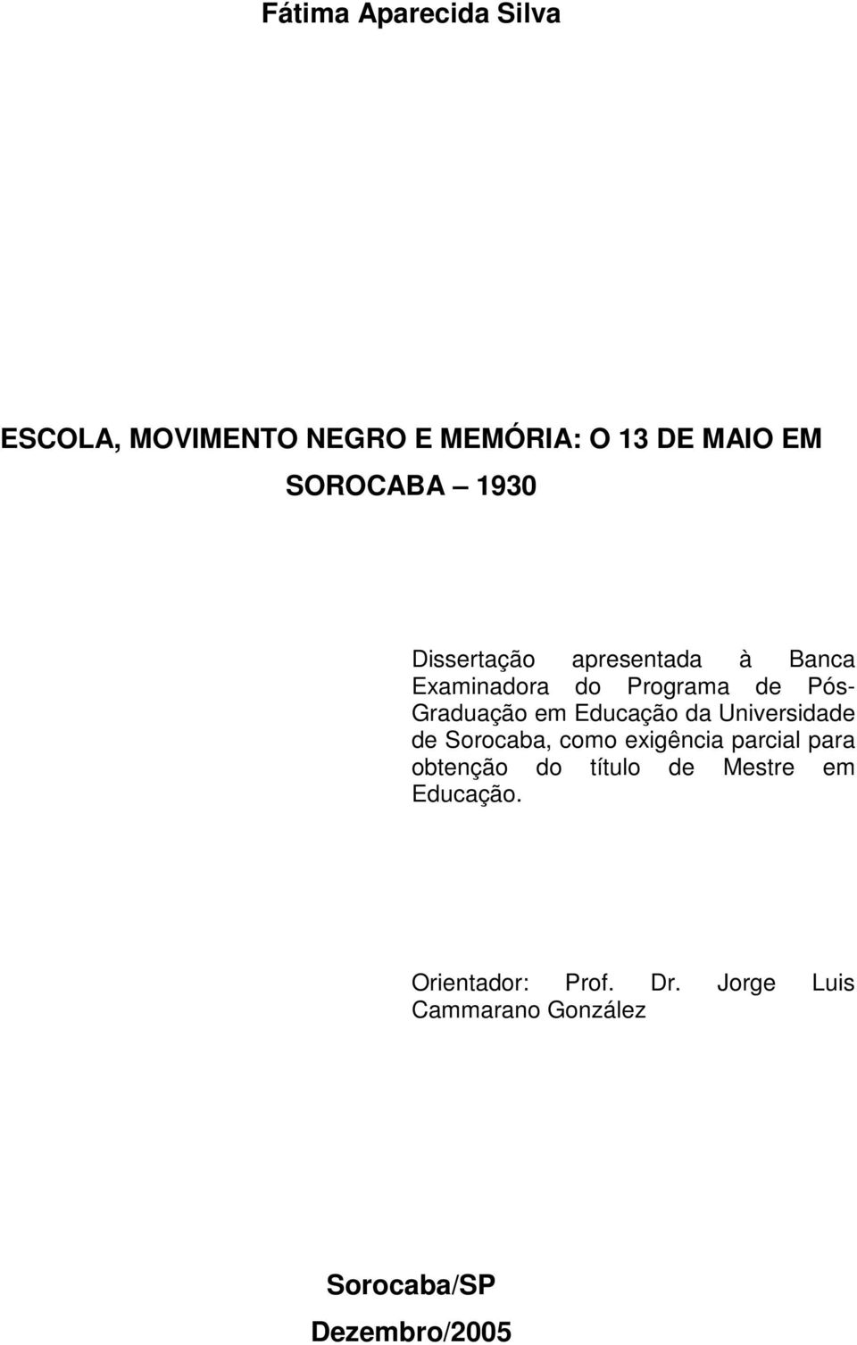 da Universidade de Sorocaba, como exigência parcial para obtenção do título de Mestre