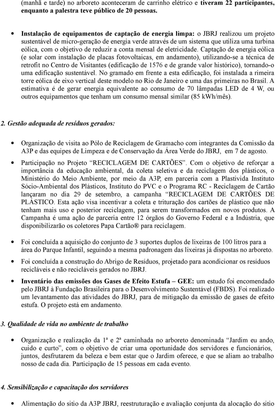 de reduzir a conta mensal de eletricidade.