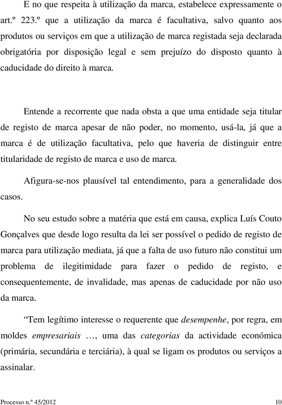 quanto à caducidade do direito à marca.