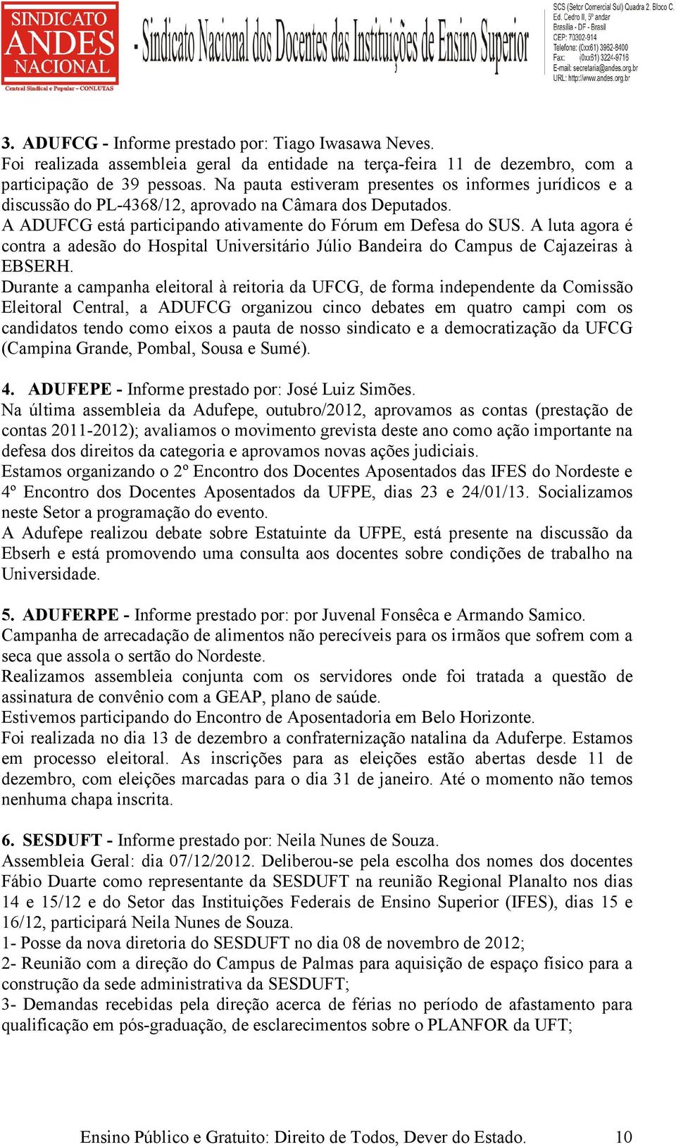 A luta agora é contra a adesão do Hospital Universitário Júlio Bandeira do Campus de Cajazeiras à EBSERH.