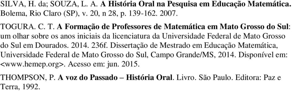 A Formação de Professores de Matemática em Mato Grosso do Sul: um olhar sobre os anos iniciais da licenciatura da Universidade Federal de Mato