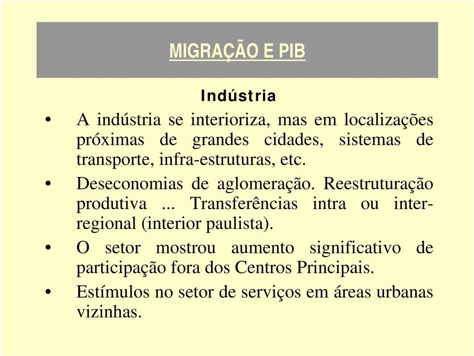 .. Transferências intra ou interregional (interior paulista).