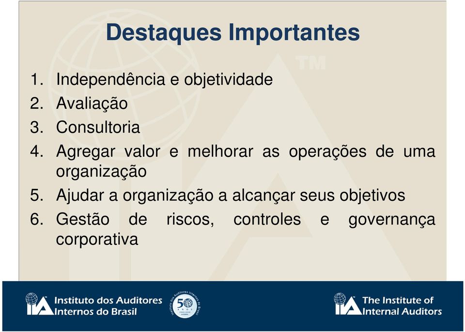 Agregar valor e melhorar as operações de uma organização 5.