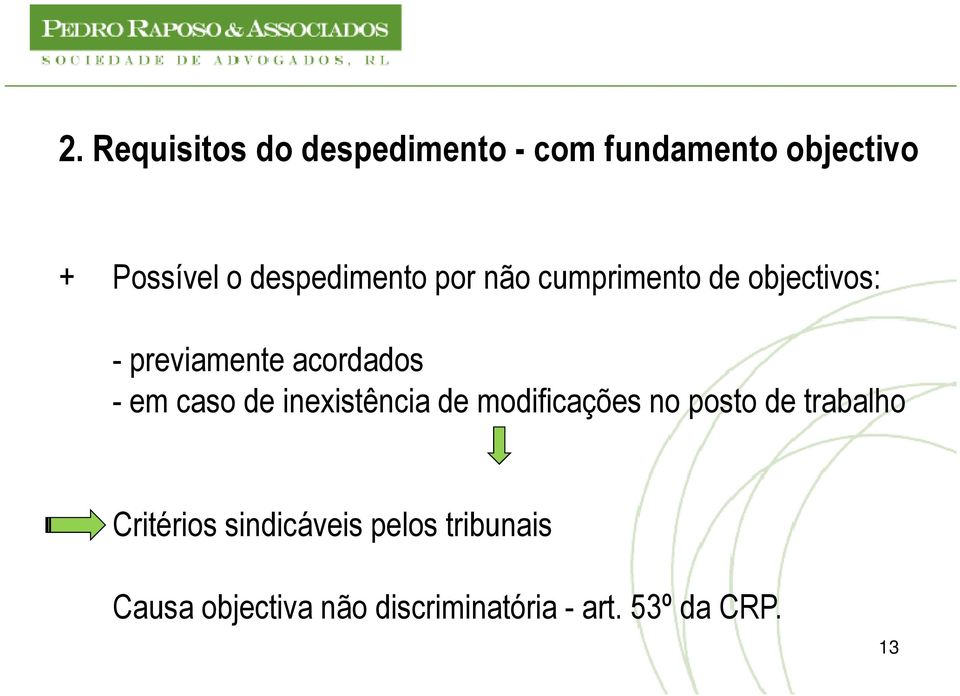 em caso de inexistência de modificações no posto de trabalho Critérios