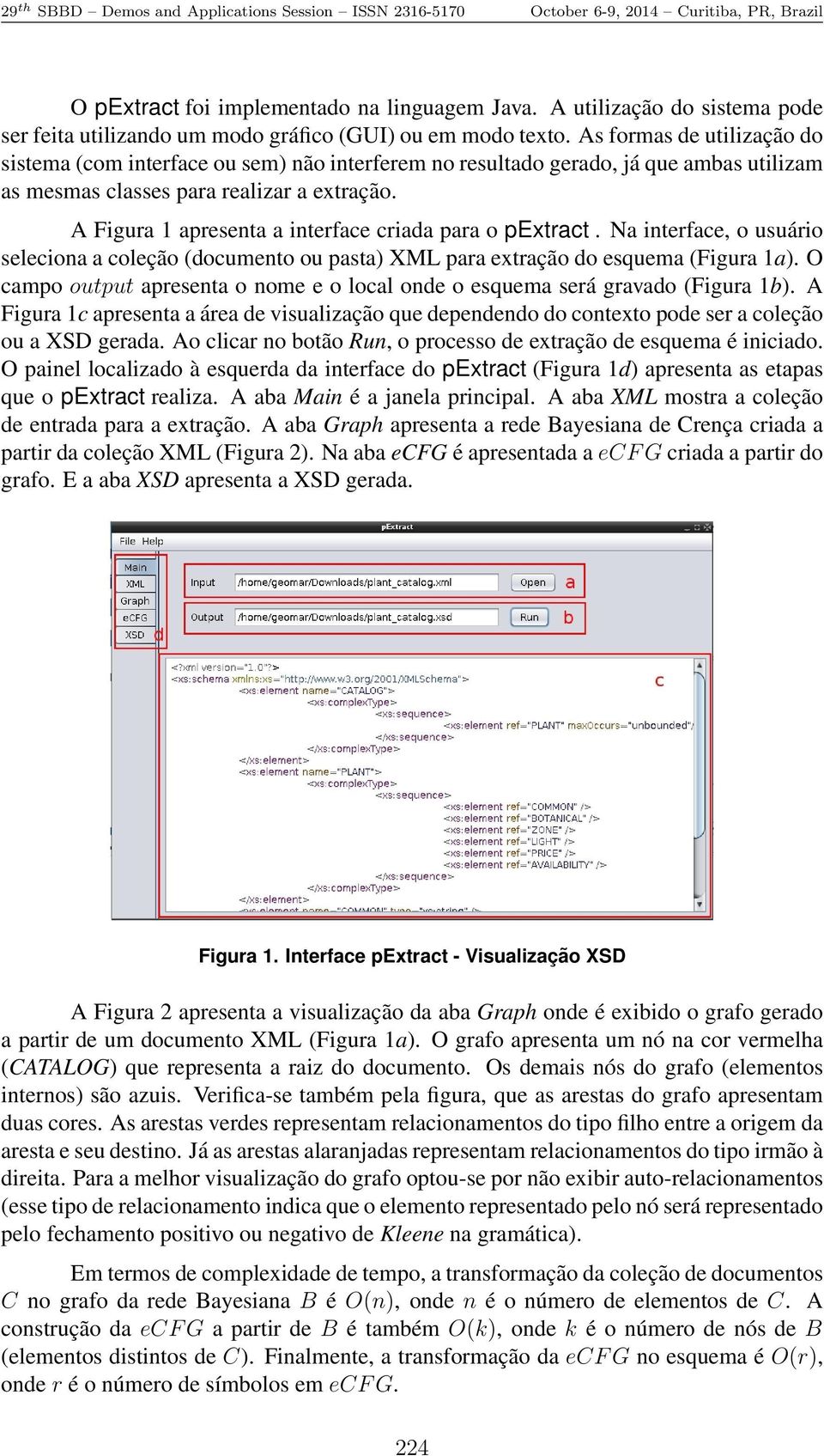 A Figura 1 apresenta a interface criada para o pextract. Na interface, o usuário seleciona a coleção (documento ou pasta) XML para extração do esquema (Figura 1a).