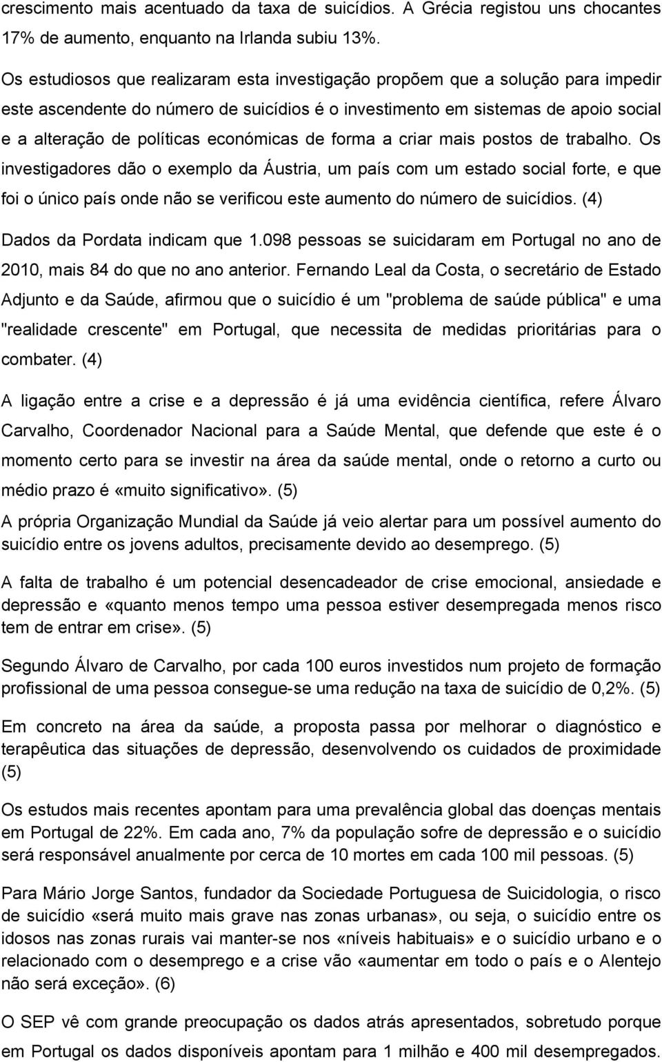 económicas de forma a criar mais postos de trabalho.