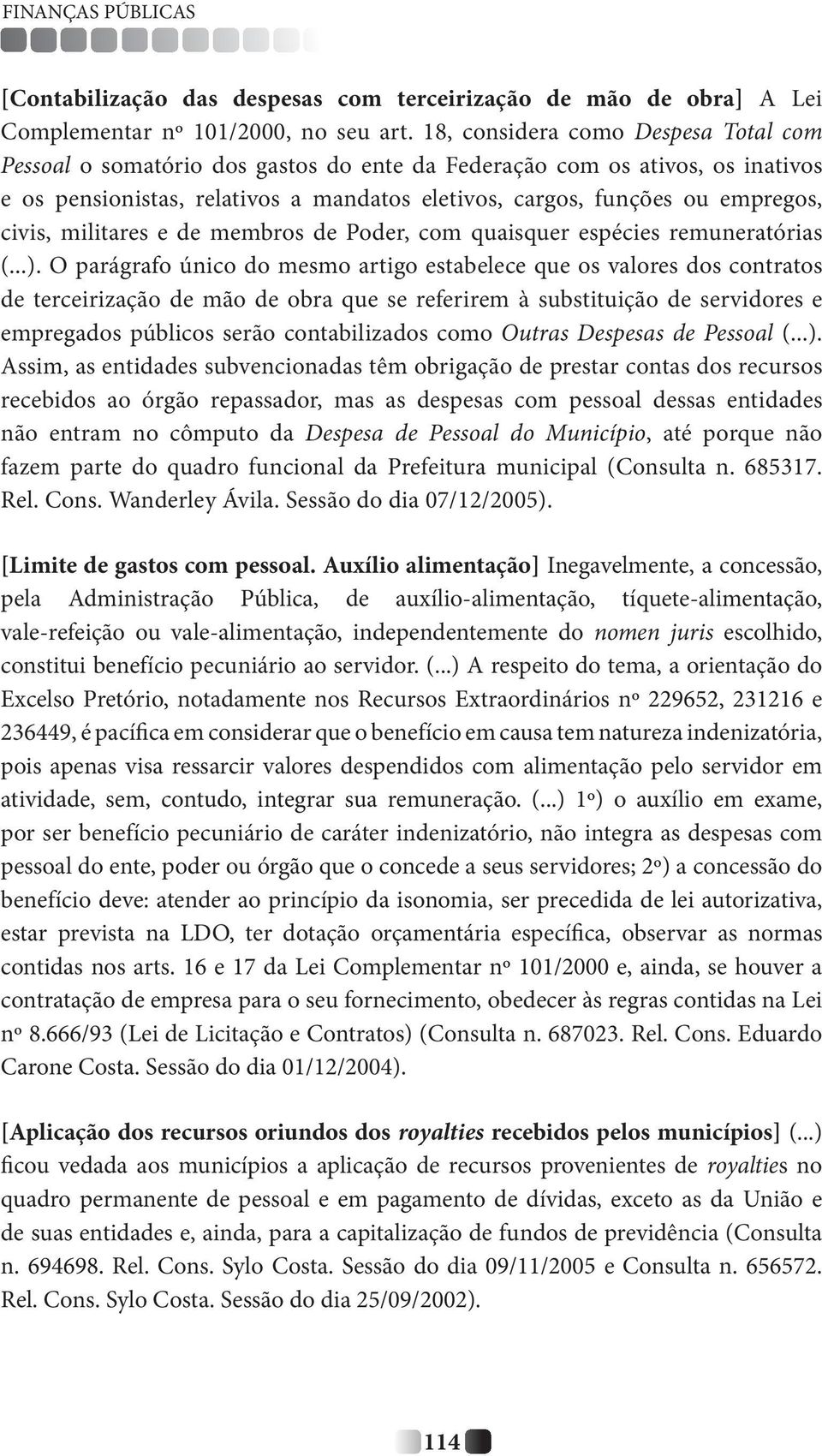 civis, militares e de membros de Poder, com quaisquer espécies remuneratórias (...).