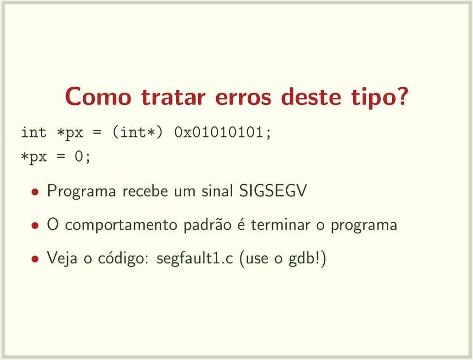 recebe um sinal SIGSEGV O comportamento padrão