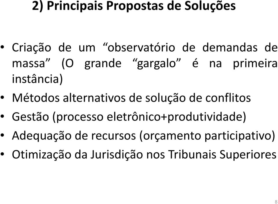 solução de conflitos Gestão (processo eletrônico+produtividade) Adequação de