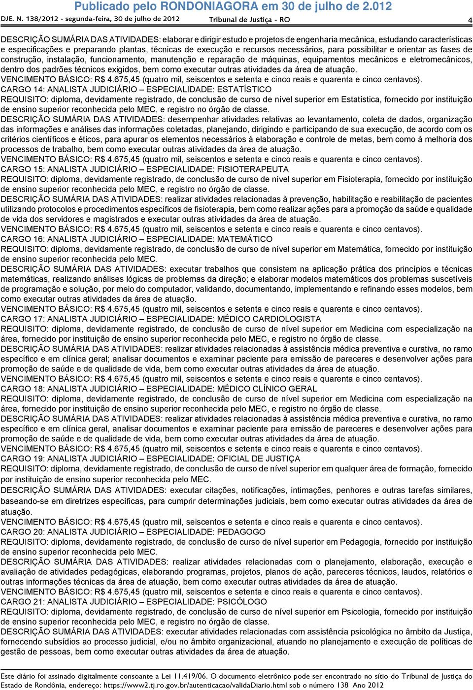 especificações e preparando plantas, técnicas de execução e recursos necessários, para possibilitar e orientar as fases de construção, instalação, funcionamento, manutenção e reparação de máquinas,