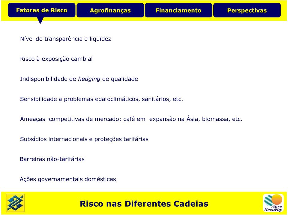 Ameaças competitivas de mercado: café em expansão na Ásia, biomassa, etc.