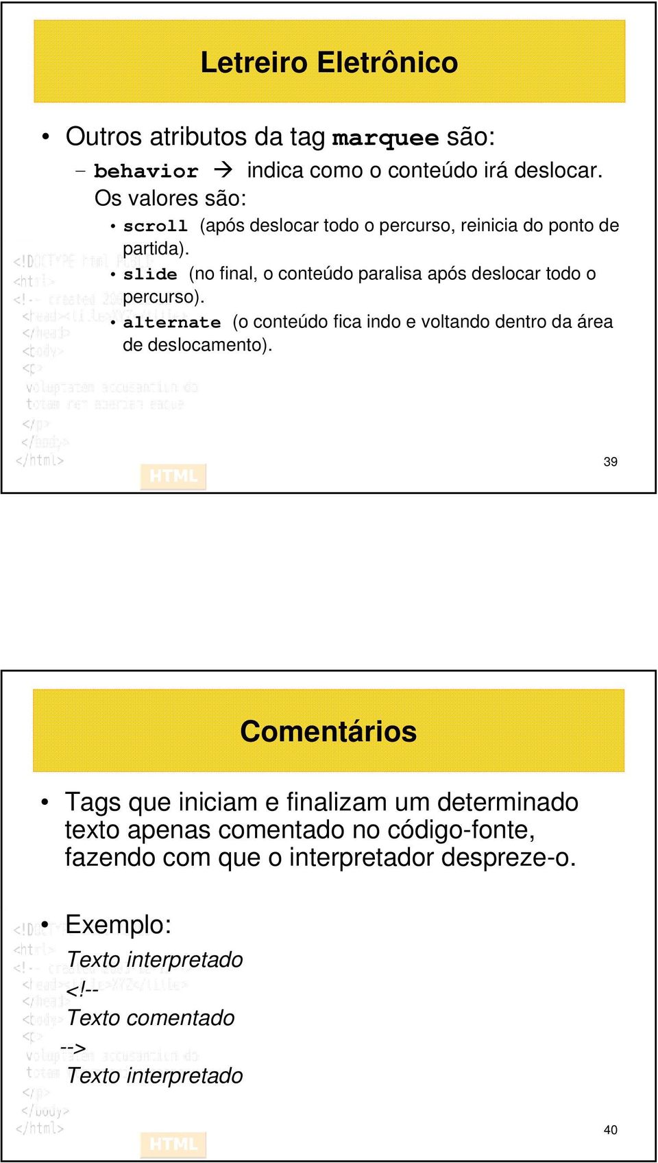 slide (no final, o conteúdo paralisa após deslocar todo o percurso).