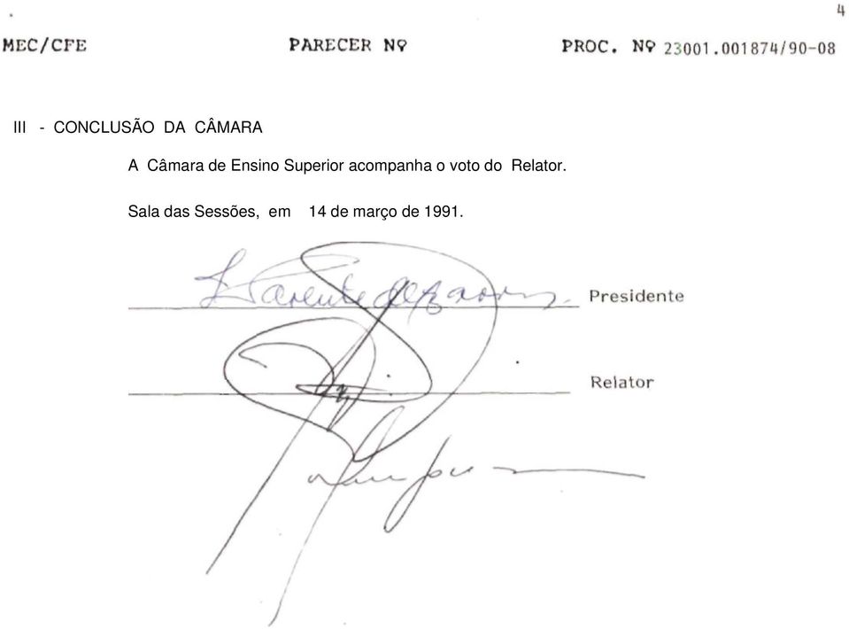 acompanha o voto do Relator.