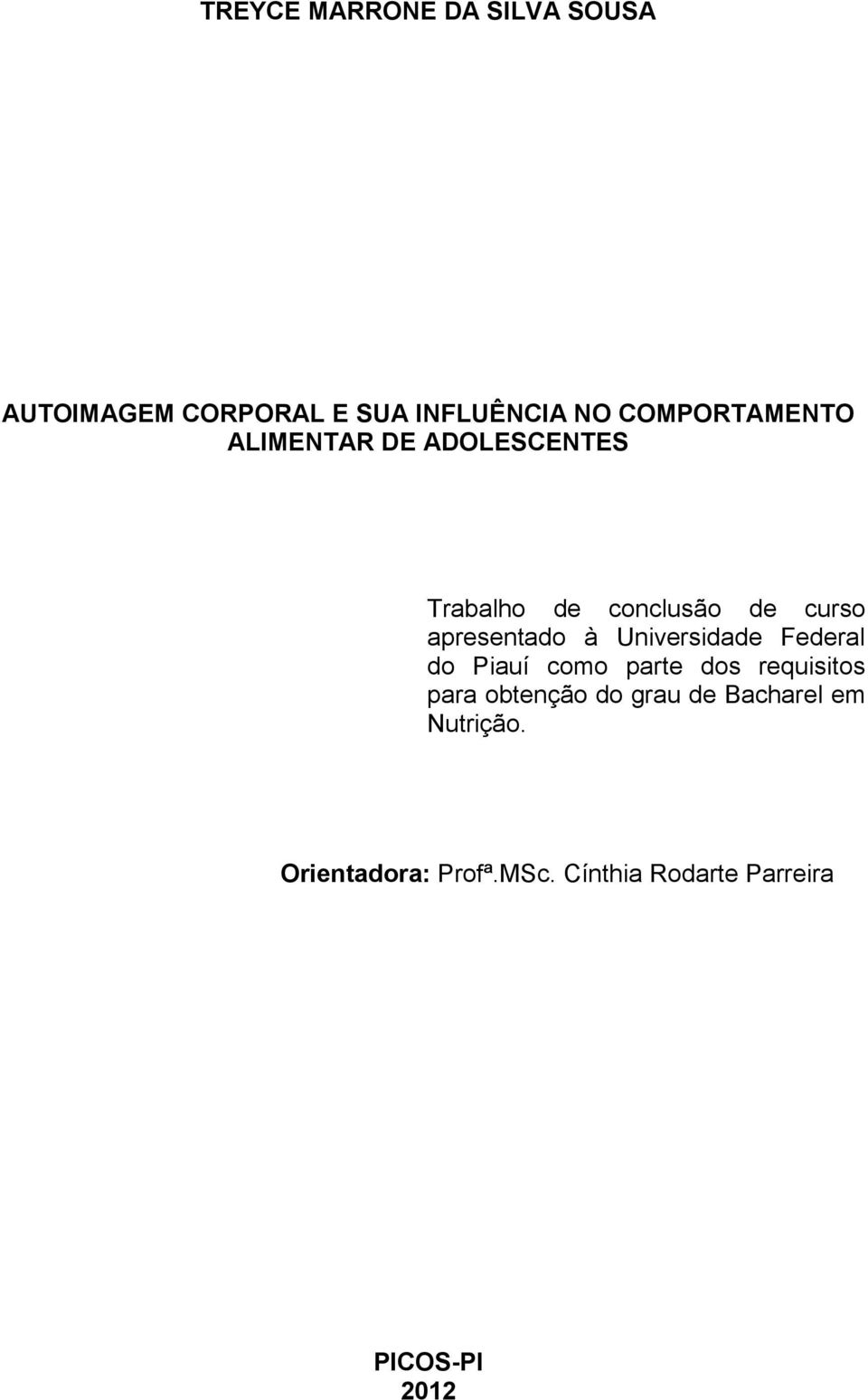 apresentado à Universidade Federal do Piauí como parte dos requisitos para