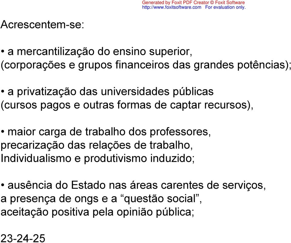 dos professores, precarização das relações de trabalho, Individualismo e produtivismo induzido; ausência do Estado