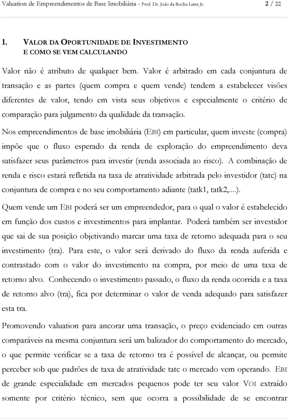 comparação para julgamento da qualidade da transação.