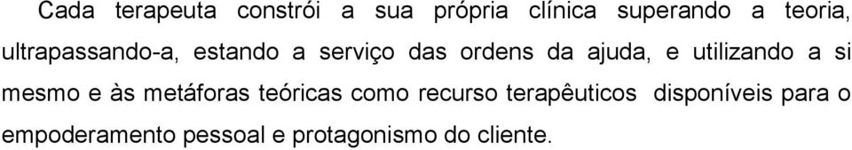 utilizando a si mesmo e às metáforas teóricas como recurso