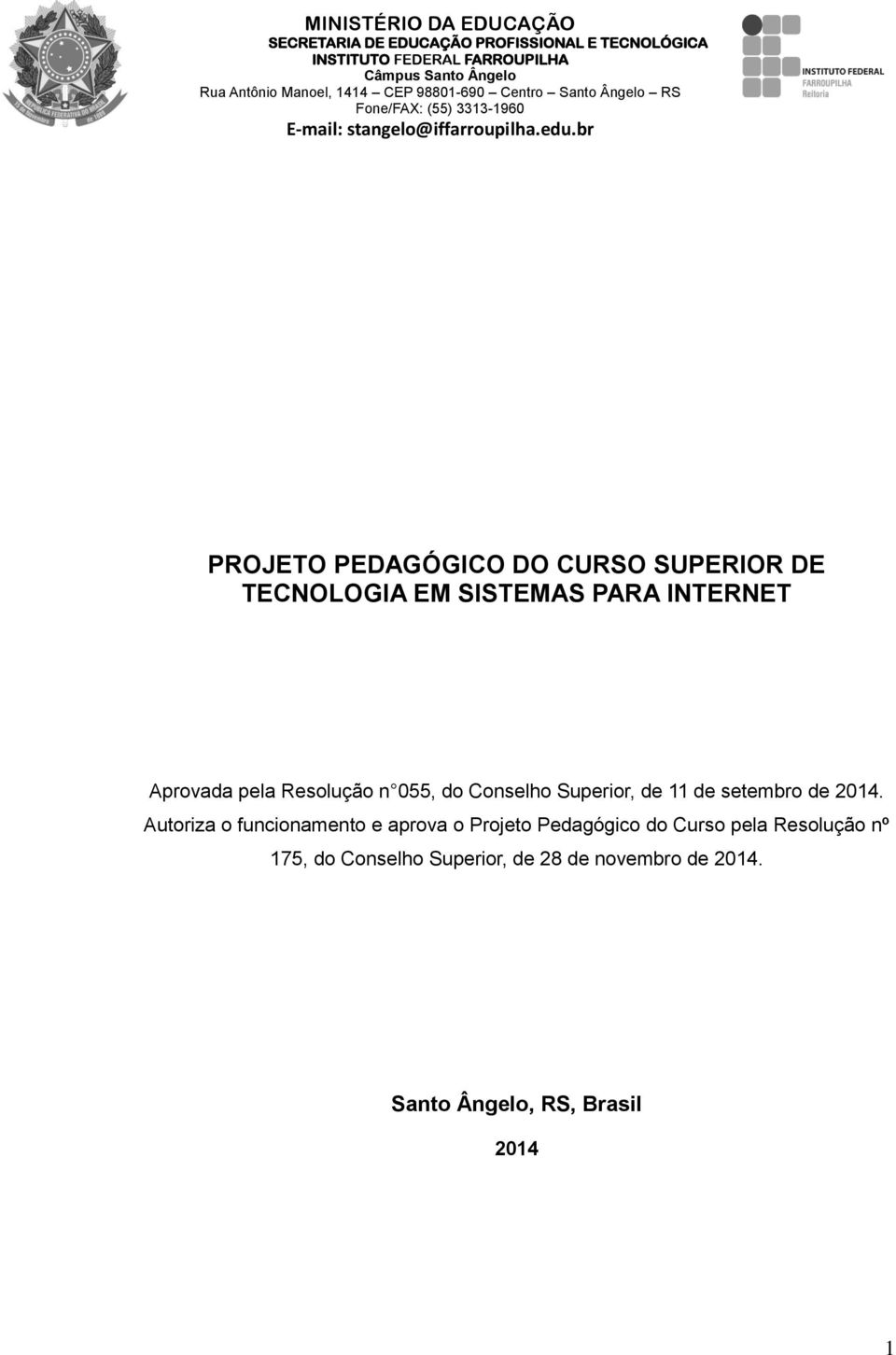 Autoriza o funcionamento e aprova o Projeto Pedagógico do Curso pela Resolução