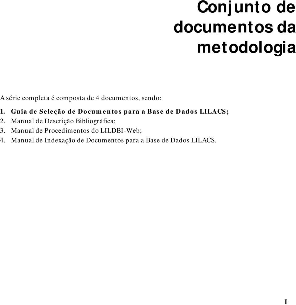 Guia de Seleção de Documentos para a Base de Dados LILACS; 2.