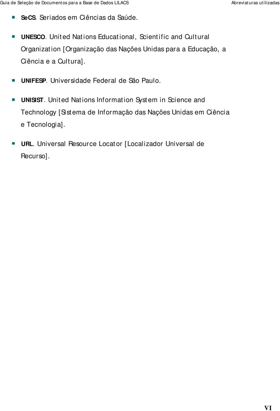 a Ciência e a Cultura]. UNIFESP. Universidade Federal de São Paulo. UNISIST.