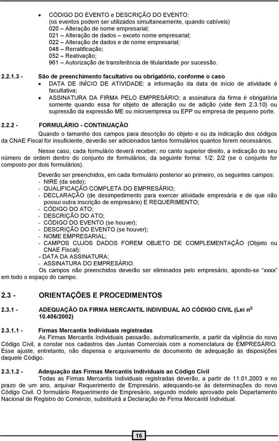 Autorização de transferência de titularidade por sucessão. 2.2.1.