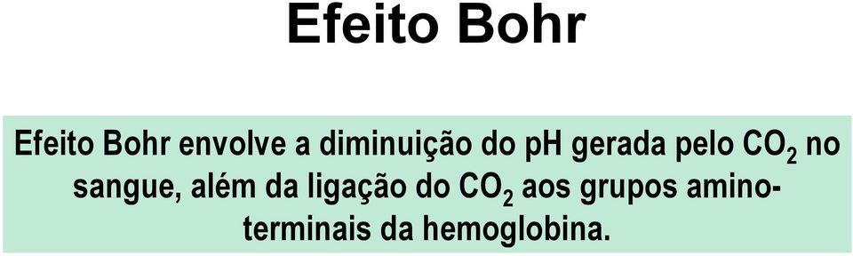 no sangue, além da ligação do CO 2