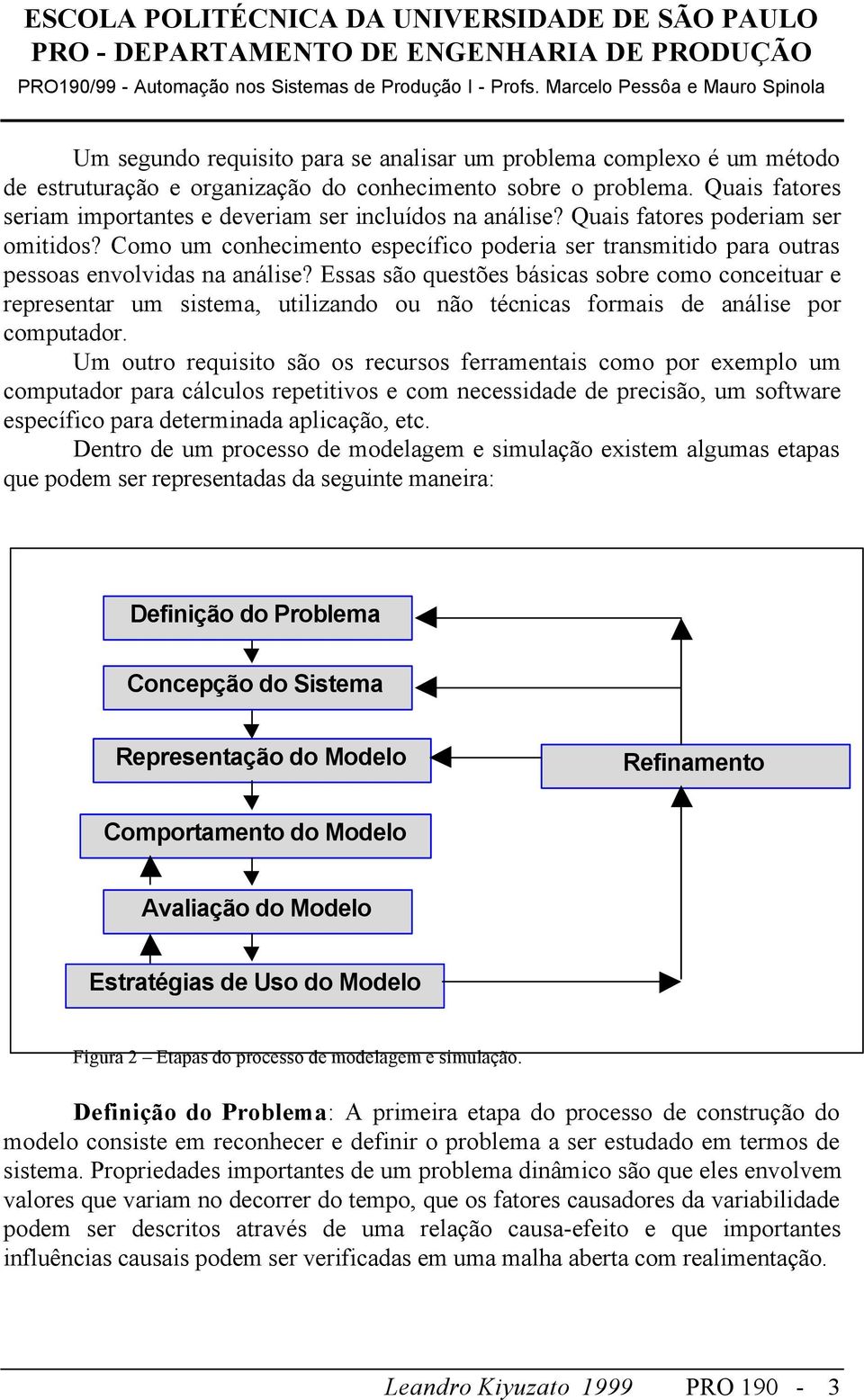 Como um conhecimento específico poderia ser transmitido para outras pessoas envolvidas na análise?