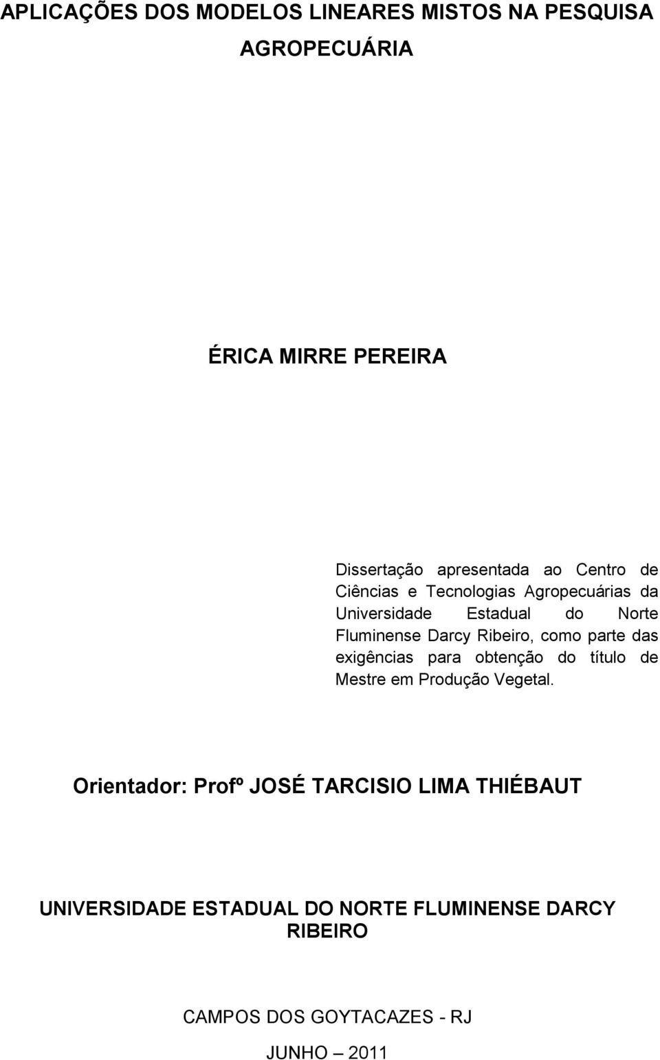 Rbro, como part das xgêncas para obtnção do título d Mstr m Produção Vgtal.