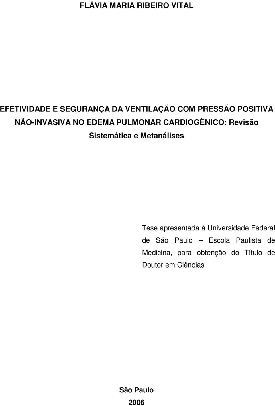 Metanálises Tese apresentada à Universidade Federal de São Paulo Escola