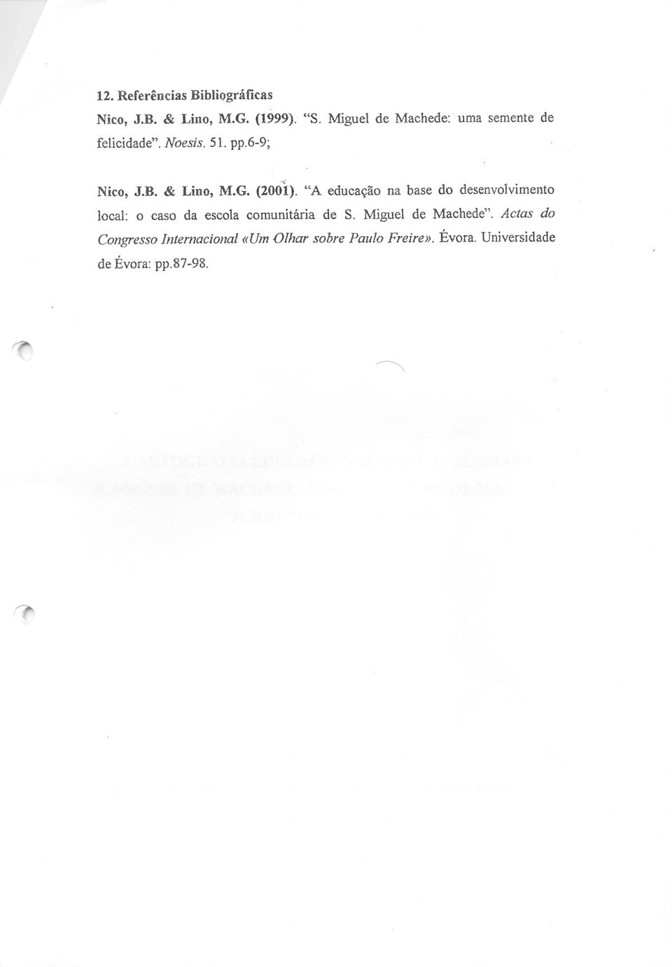 "A educação na base do desenvolvimento local: o caso da escola comunitária de 8.