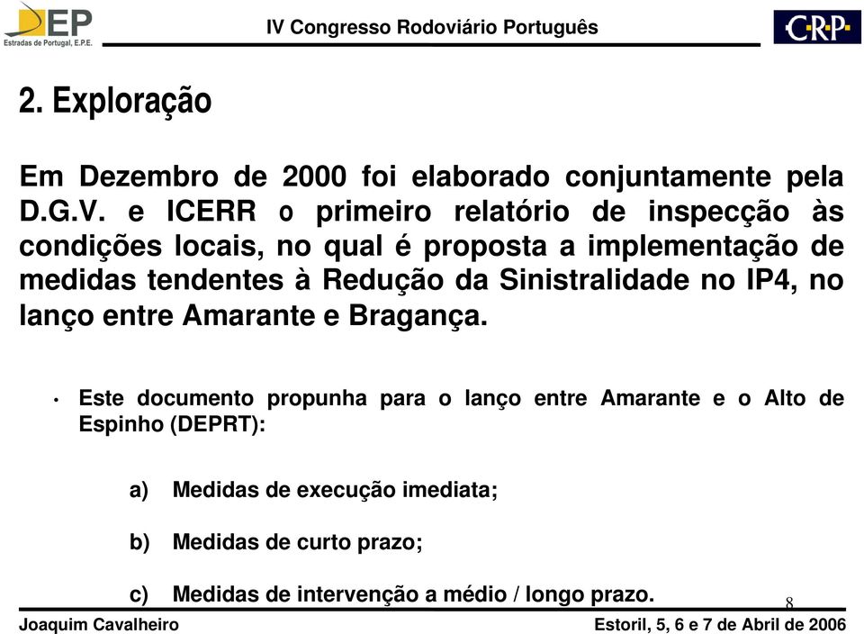 tendentes à Redução da Sinistralidade no IP4, no lanço entre Amarante e Bragança.