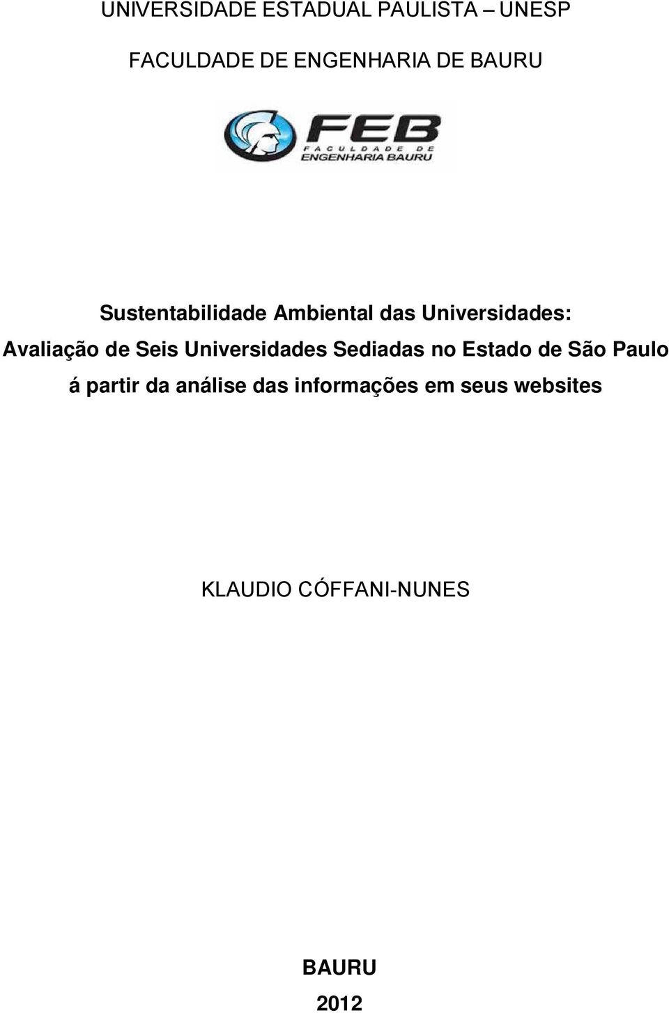 Universidades Sediadas no Estado de São