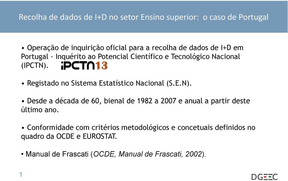 Registado no Sistema Estatístico Nacional (S.E.N).