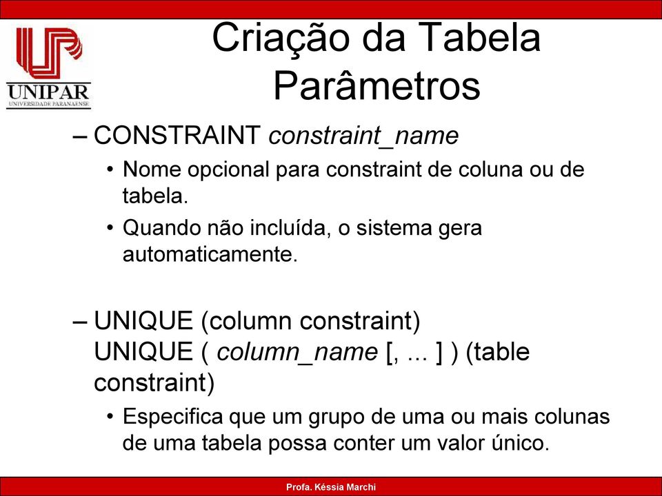 Quando não incluída, o sistema gera automaticamente.