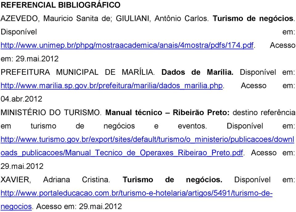 Manual técnico Ribeirão Preto: destino referência em turismo de negócios e eventos. Disponível em: http://www.turismo.gov.