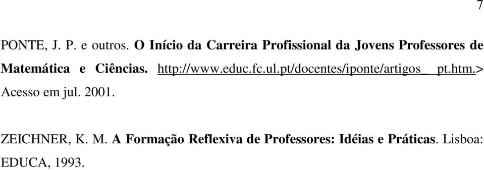 e Ciências. http://www.educ.fc.ul.pt/docentes/iponte/artigos_ pt.htm.