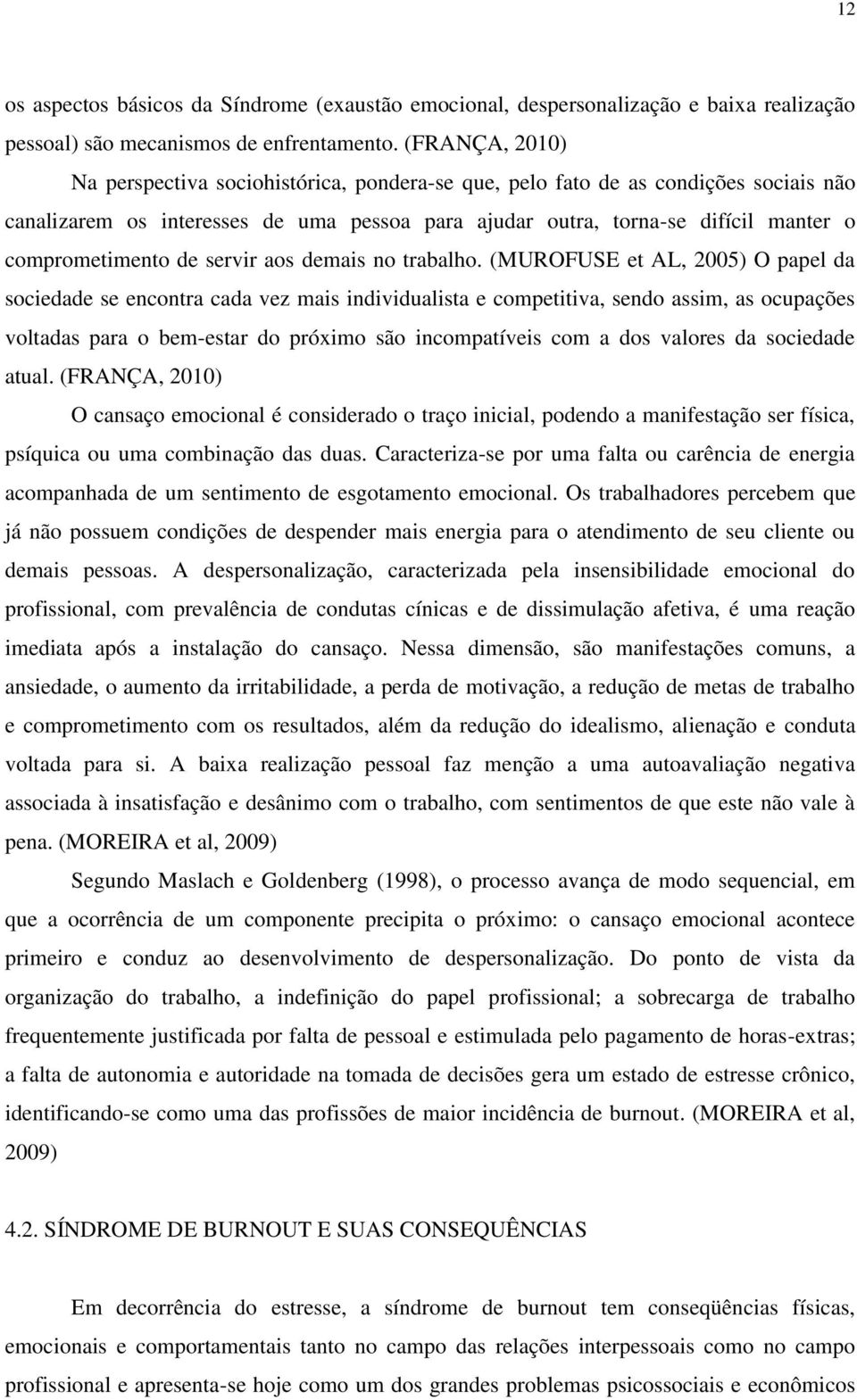 comprometimento de servir aos demais no trabalho.